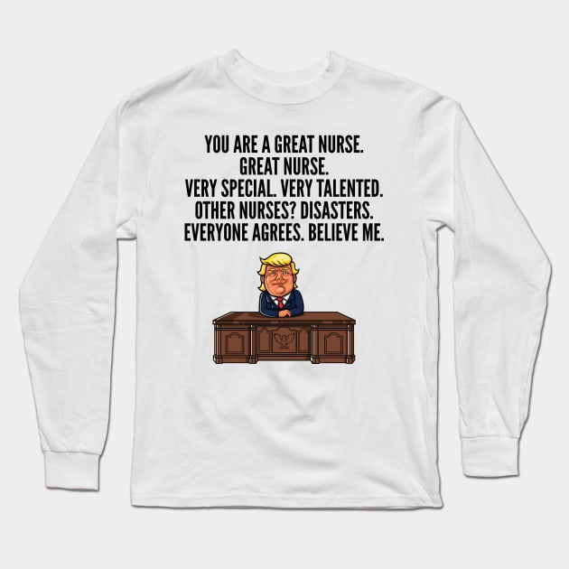 Great Nurse Trump Long Sleeve T-Shirt by IndigoPine